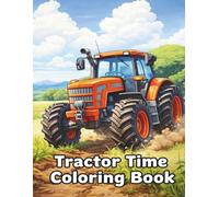 Tractor Coloring Book - 25 Fun Tractor & Farm Machine Illustrations: For Kids and Adults - Farm Vehicles, Tractors, Combine Harvesters & Country Life