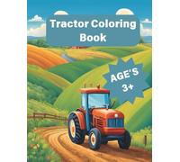Tractor Coloring Book: Big Wheels & Farm Fun: A Tractor Coloring Book for Kids!