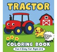 Tractor Coloring Book: For Toddlers Ages 2-5 | Simple & Fun Farm Scenes | 40 Easy Coloring Pages