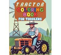 Tractor Coloring Book For Toddlers: Fun and Easy Tractor Coloring Pages for Kids , Farm Vehicles, Big Wheels, and Agriculture Adventures.