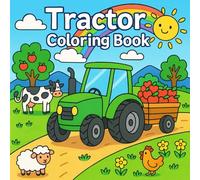 Tractor Coloring Book: Fun and Easy Farm Coloring Pages for Toddlers and Kids Ages 2-5 with Tractors, Wagons, Animals, and Farm Life