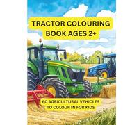 Tractor colouring book for ages 2 and up: Farm vehicles to colour, doodle, and discover