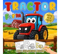 Tractor Farm ABC Coloring Book: Cute and Easy Learning Coloring Pages for Kids Featuring Letters and Vehicle Designs to Build Early Literacy Skills & Creativity