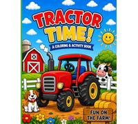 Tractor Time! Coloring & Activity Book: A Coloring & Activity Book For Kids