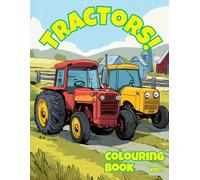 Tractors Colouring Book: 50 Realistic Farm Machinery Scenes for Kids Ages 4-12