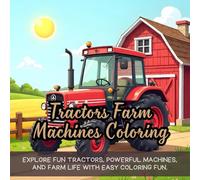Tractors Farm Machines Coloring: cute coloring book for kids, kawaii coloring book, Coloring Book for Adults and Kids, Bold and Easy tractor coloring book