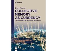 Tracy Adams Collective Memory as Currency (Copertina rigida)