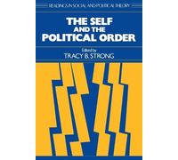Tracy B. Strong The Self and the Political Order (Tascabile)