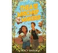 Tracy Badua Thea and the Mischief Makers (Copertina rigida)