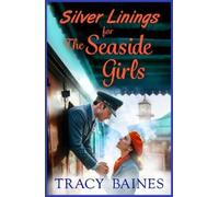 Tracy Baines Silver Linings for The Seaside Girls (Copertina rigida)