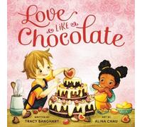 Tracy Banghart Love Like Chocolate (Copertina rigida)