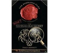 Tracy Barrett The 100-Year-Old Secret (Tascabile) Sherlock Files