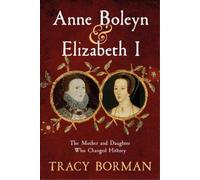 Tracy Borman Anne Boleyn & Elizabeth I (Copertina rigida)