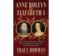 Tracy Borman Anne Boleyn & Elizabeth I (Tascabile)