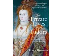 Tracy Borman The Private Lives of the Tudors (Tascabile)