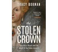 Tracy Borman The Stolen Crown (Copertina rigida)