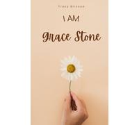 Tracy Briscoe I am Grace Stone (Tascabile)
