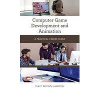 Tracy Brown Hamilton Computer Game Development and Animation (Tascabile)