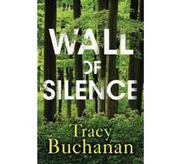 Tracy Buchanan Wall of Silence (Tascabile) Forest Grove Suspense