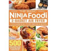 Tracy C Nay The Basic Ninja Foodi 2-Basket Air Fryer Cookbook (Copertina rigida)