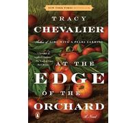 Tracy Chevalier At the Edge of the Orchard (Tascabile)