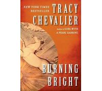Tracy Chevalier Burning Bright (Tascabile)