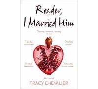 Tracy Chevalier Reader, I Married Him (Tascabile)