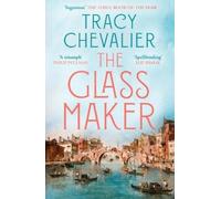 Tracy Chevalier The Glassmaker (Tascabile)