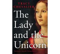 Tracy Chevalier The Lady and the Unicorn (Tascabile)
