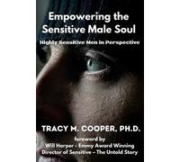 Tracy Cooper Empowering the Sensitive Male Soul (Tascabile)