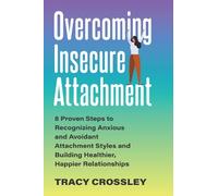 Tracy Crossley Overcoming Insecure Attachment (Tascabile)