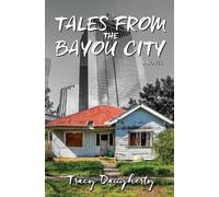 Tracy Daugherty Tales from the Bayou City (Tascabile)