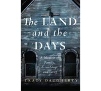 Tracy Daugherty The Land and the Days (Tascabile)