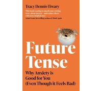 Tracy Dennis-Tiwary Future Tense (Tascabile)