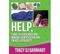 Tracy DJ Barnha Help, I Have to Teach Rock and Mineral Identificatio (Tascabile)