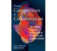 Tracy Duberman From Competition to Collaboration (Tascabile) ACHE Management