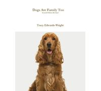 Tracy Edwards-Wright Dogs Are Family Too Second Edition Revised (Tascabile)