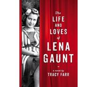 Tracy Farr The Life and Loves of Lena Gaunt (Tascabile)