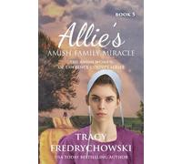 Tracy Fredrychowski Allie's Amish Family Miracle (Tascabile)