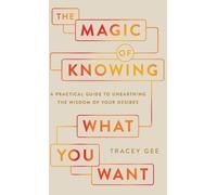 Tracy Gee Magic of Knowing What You Want (Copertina rigida)