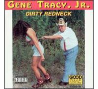 Tracy, Gene Jr. - Dirty Redneck