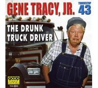 Tracy, Gene Jr. - Drunk Truck Driver