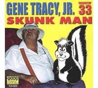 Tracy, Gene Jr. - Skunk Man