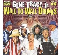 Tracy, Gene Jr. - Wall To Wall Drunks