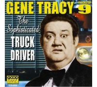 Tracy, Gene - Sophisticated Truck Driver
