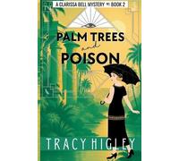 Tracy Higley Palm Trees and Poison (Tascabile) Clarissa Bell Mysteries