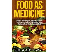 Tracy Huang Food as Medicine (Tascabile)