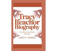 TRACY IFEACHOR BIOGRAPHY: Her Roles, Her Roots, Her Rise