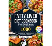 Tracy J Freeman Fatty Liver Diet Cookbook For Beginners (Copertina rigida)