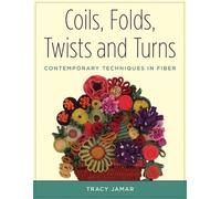 Tracy Jamar Coils, Folds, Twists, and Turns (Tascabile)